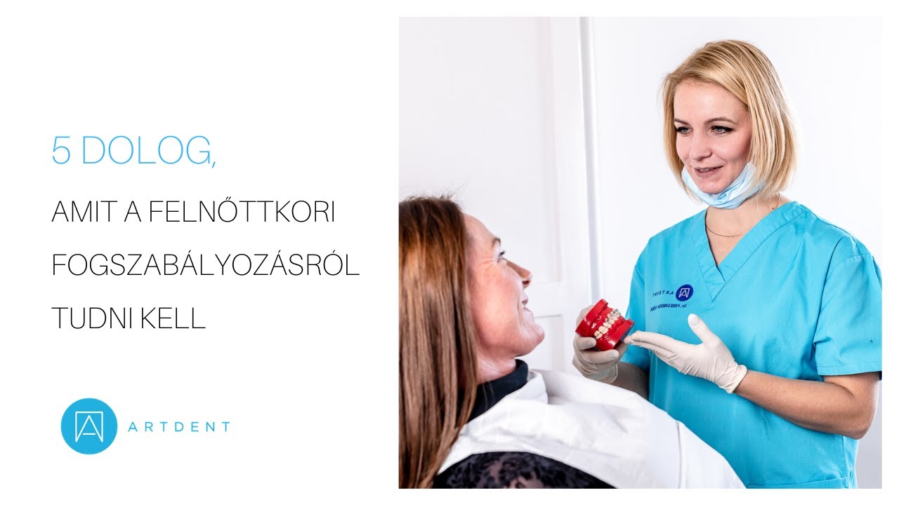 5 dolog, amit a felnőttkori fogszab&aacute;lyoz&aacute;sr&oacute;l tudni kell