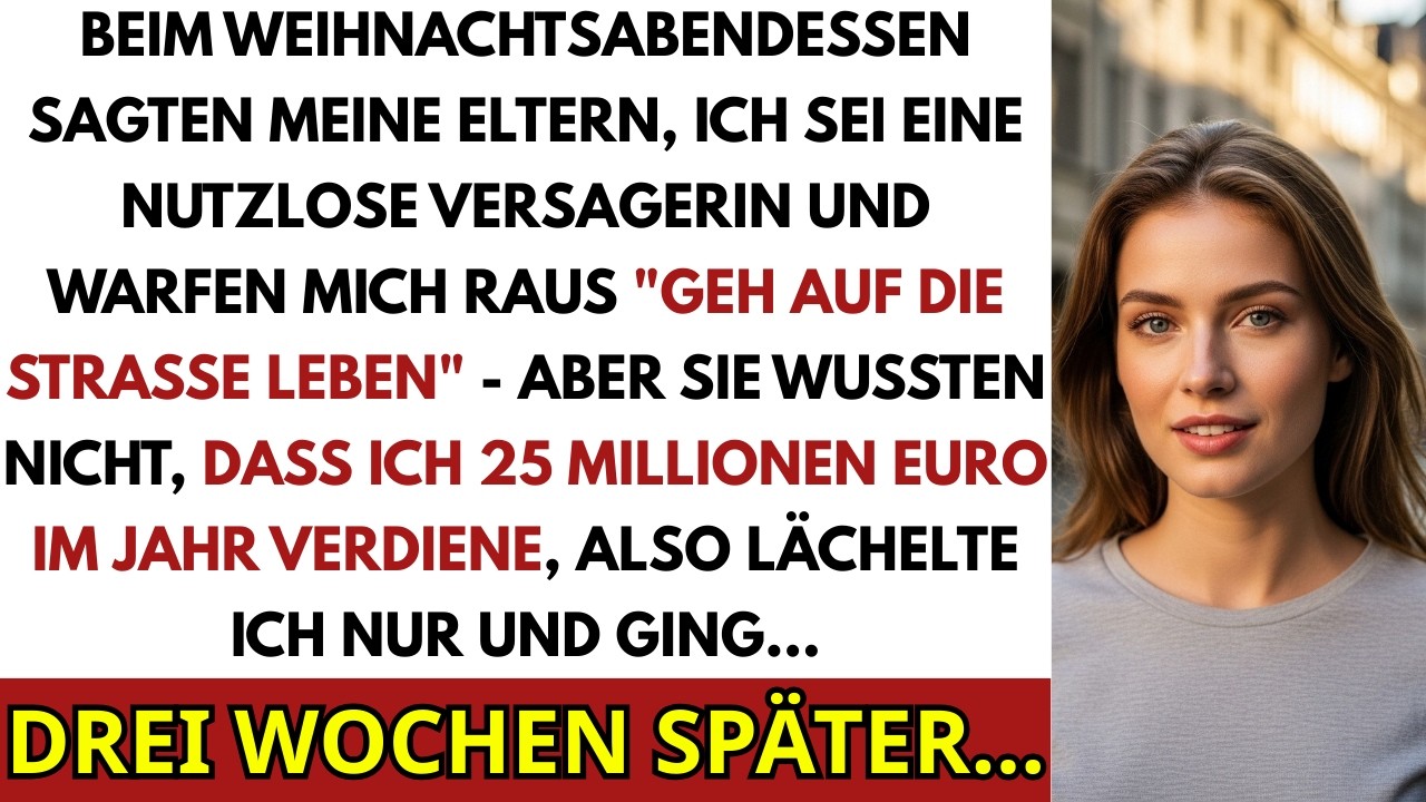 Eltern Sagten Lebe Auf Der Straße An Weihnachten, Sie Wussten Nicht, Ich Verdiene 25 Mio. €...