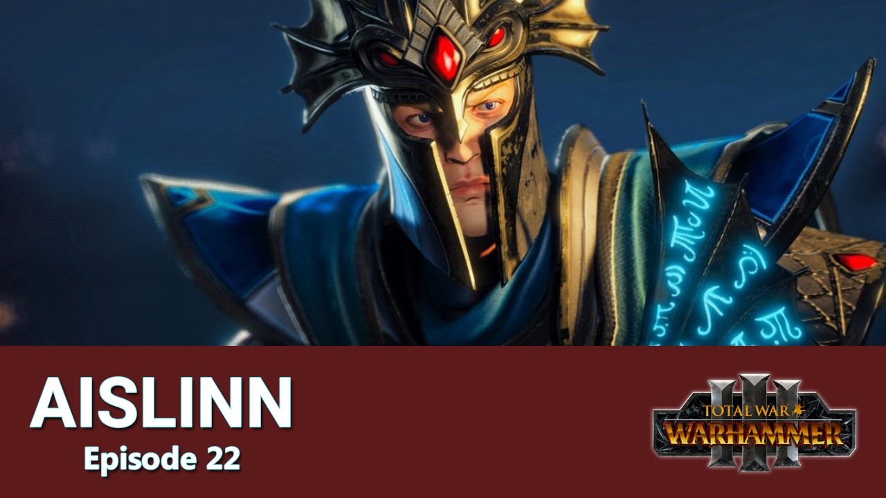 Total War Warhammer 3: The Sea Lord Aislinn episode 22