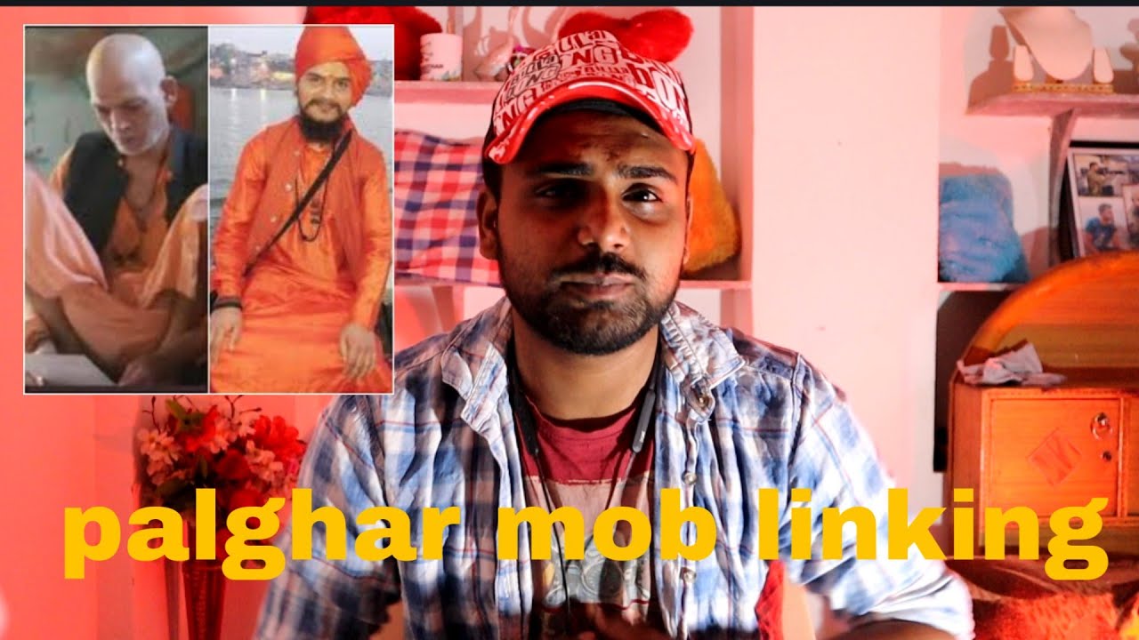 sadhu killed in palghar   Maharashtra   detail video with  fact   and truth