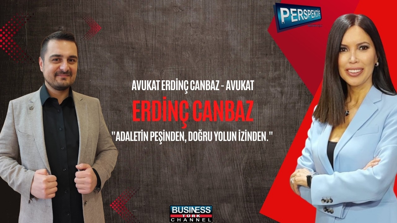 Hukuk Yargılaması ve Ceza Davaları: Erdinç Canbaz’la Sohbet