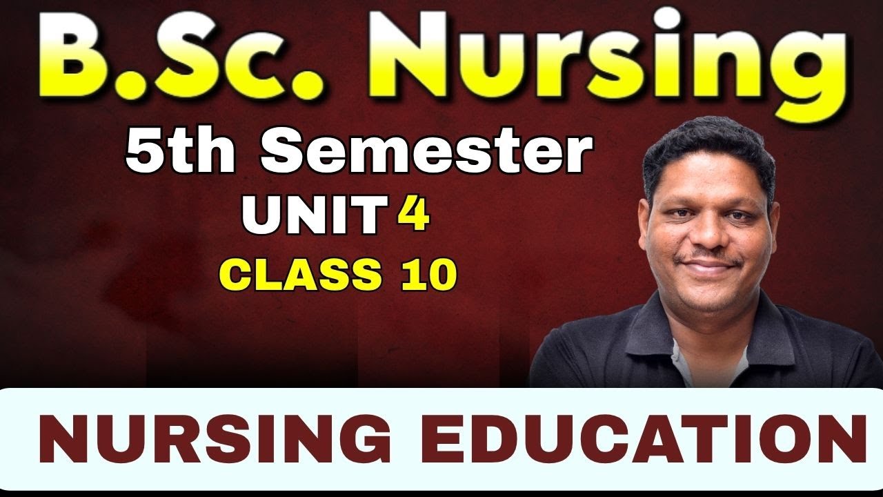 CLASS - 10 Nursing Education | 5th sem | Unit 4 | BSC NURSING 5TH SEM 2025 | BHUSHAN SCIENCE