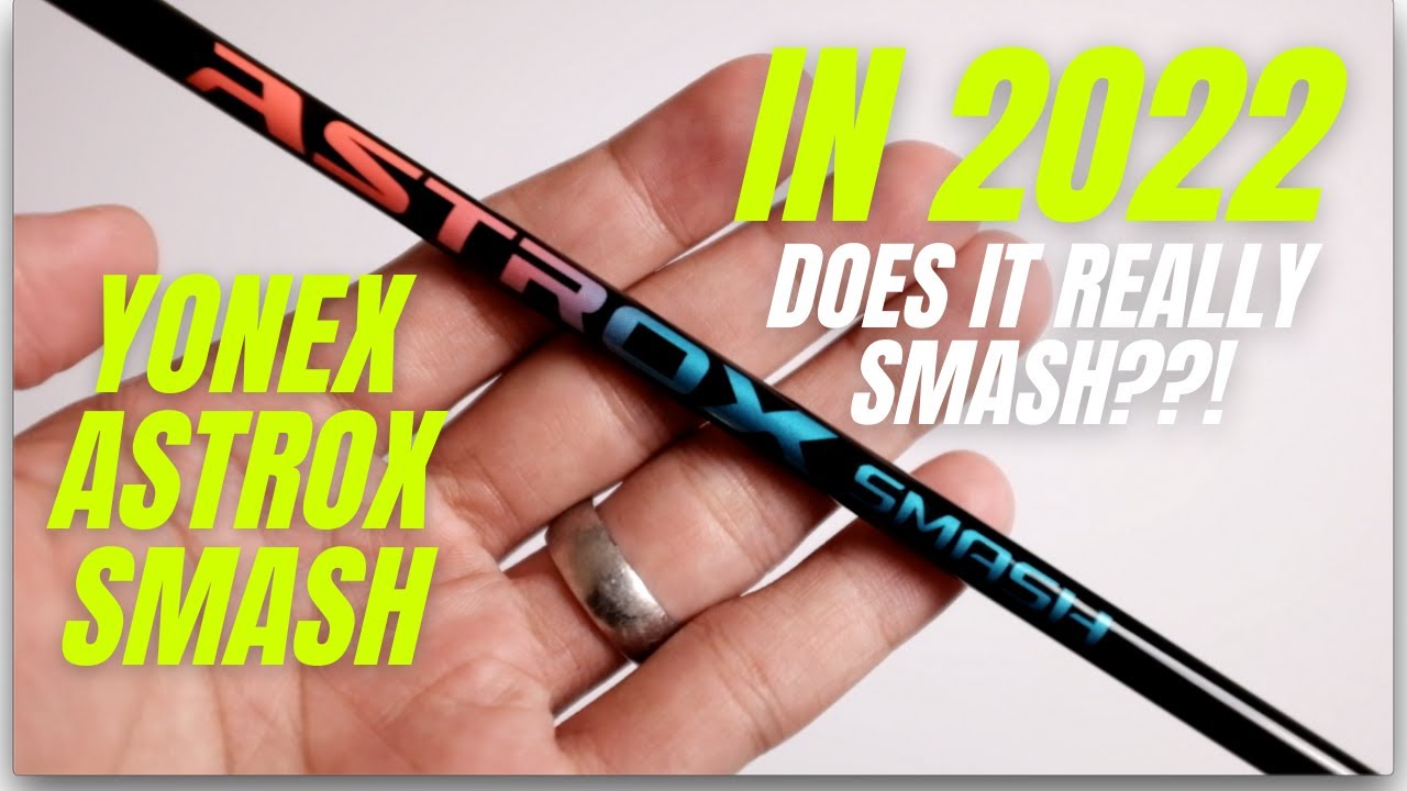 YONEX ASTROX SMASH di 2022 !! DOES IT REALLY SMASH?! :D