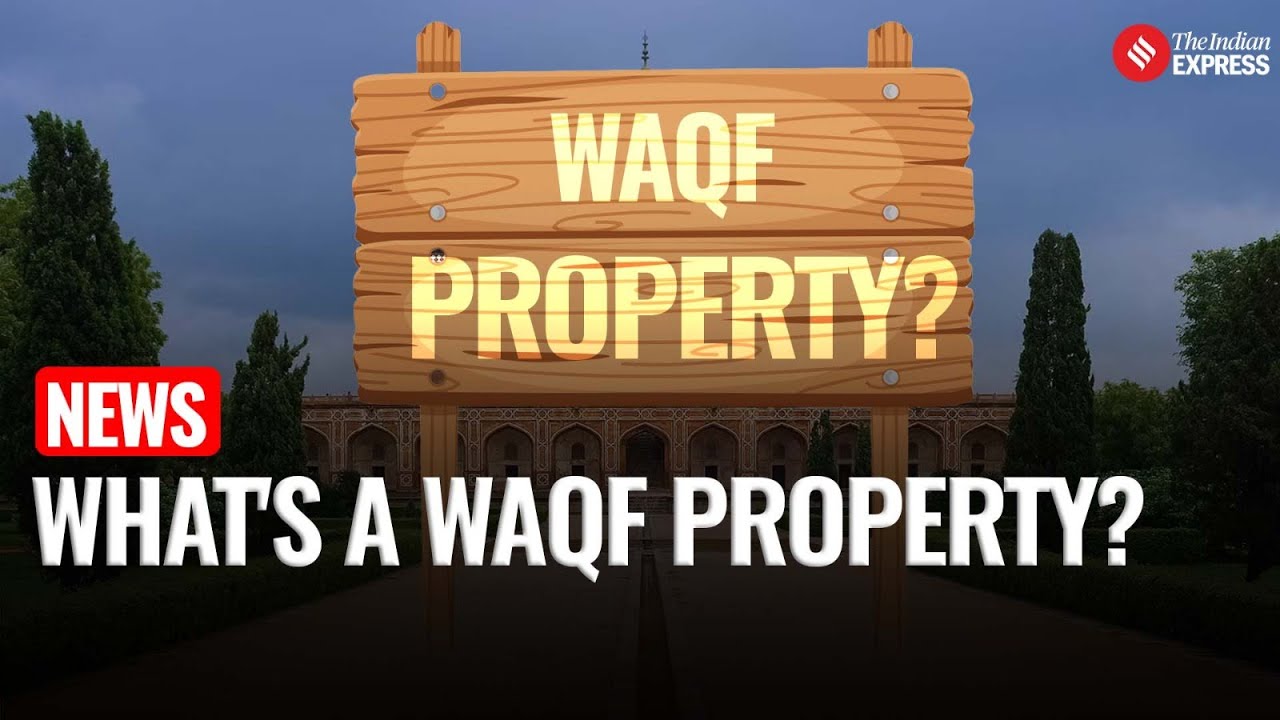 What is a Waqf Property? | Waqf Amendment Bill | Explained