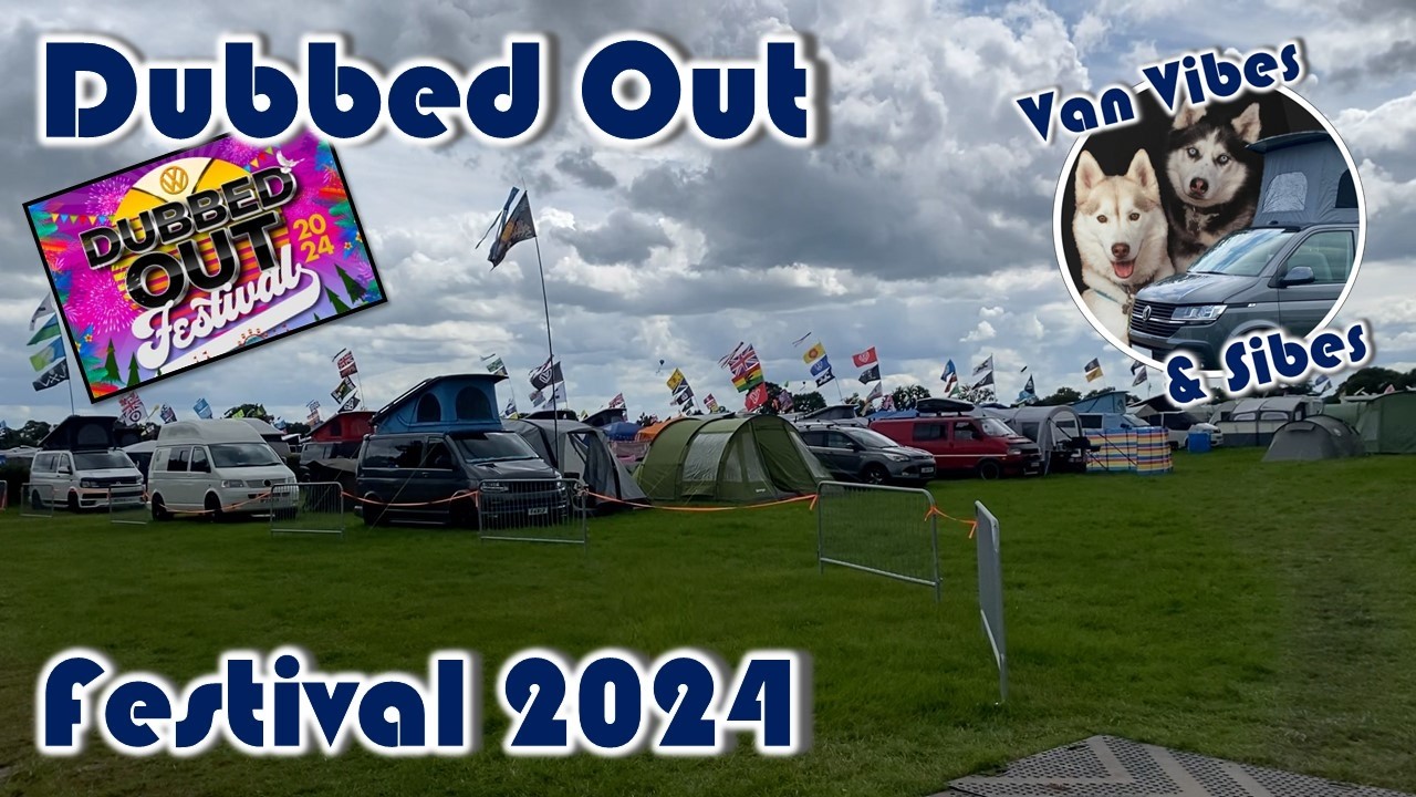 Dubbed Out Festival 2024 in our VW Transporter Campervan Part 1