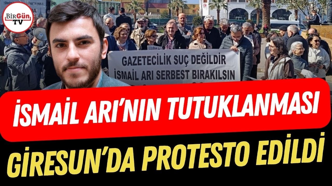 İsmail Arı'nın tutuklanması Giresun'da protesto edildi: 
