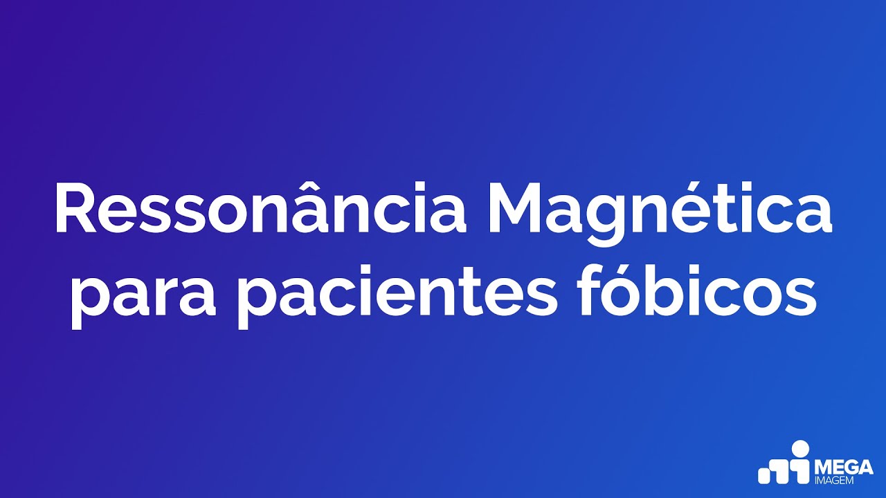 Ressonância para pacientes fóbicos