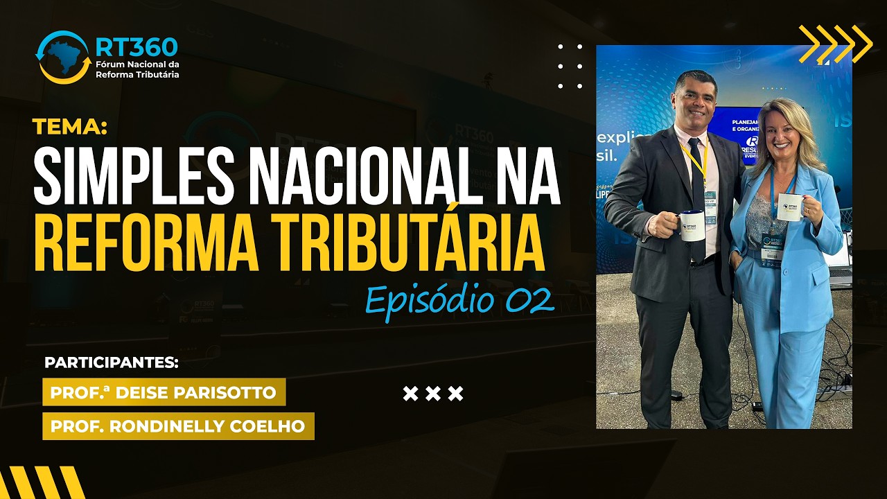 Simples Nacional na Reforma Tribut&aacute;ria: como se preparar e evitar preju&iacute;zos | Ep.2 - RT360 Podcast