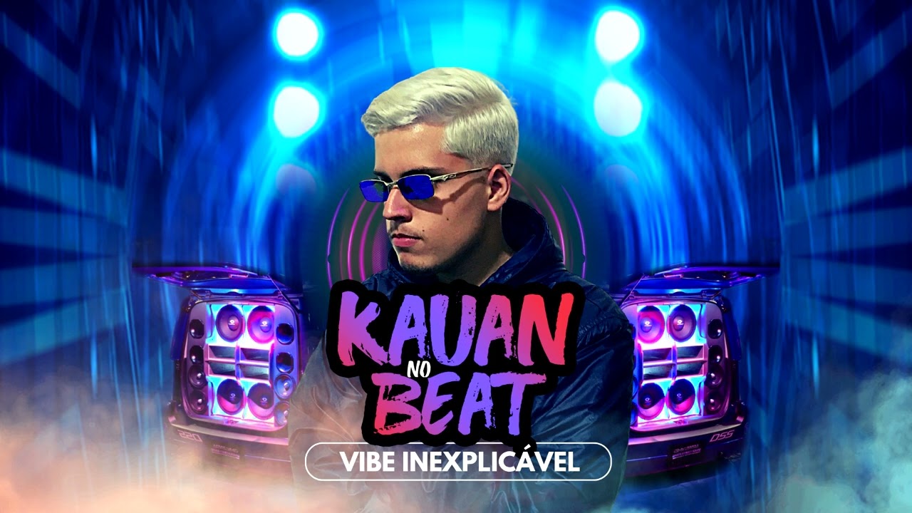 KAUAN NO BEAT - CD VIBE INEXPLICÁVEL (PRA PAREDÃO)