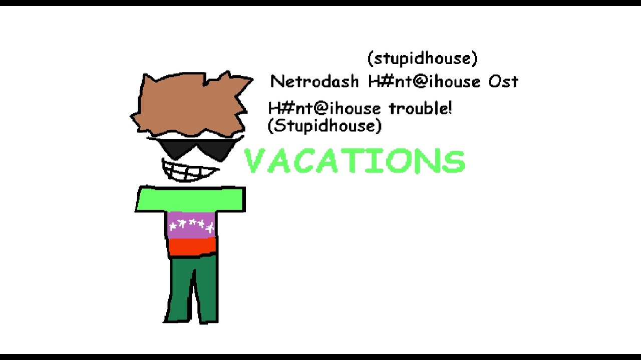 Netrodash H#nt@ihouse (Stupidhouse) ost - H#ntaihouse trouble! (Stupidhouse trouble)