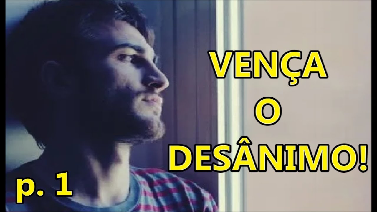 VEN&Ccedil;A O DES&Acirc;NIMO! p.1 [MOTIVA&Ccedil;&Atilde;O] [Pr Lucinho] [2019]