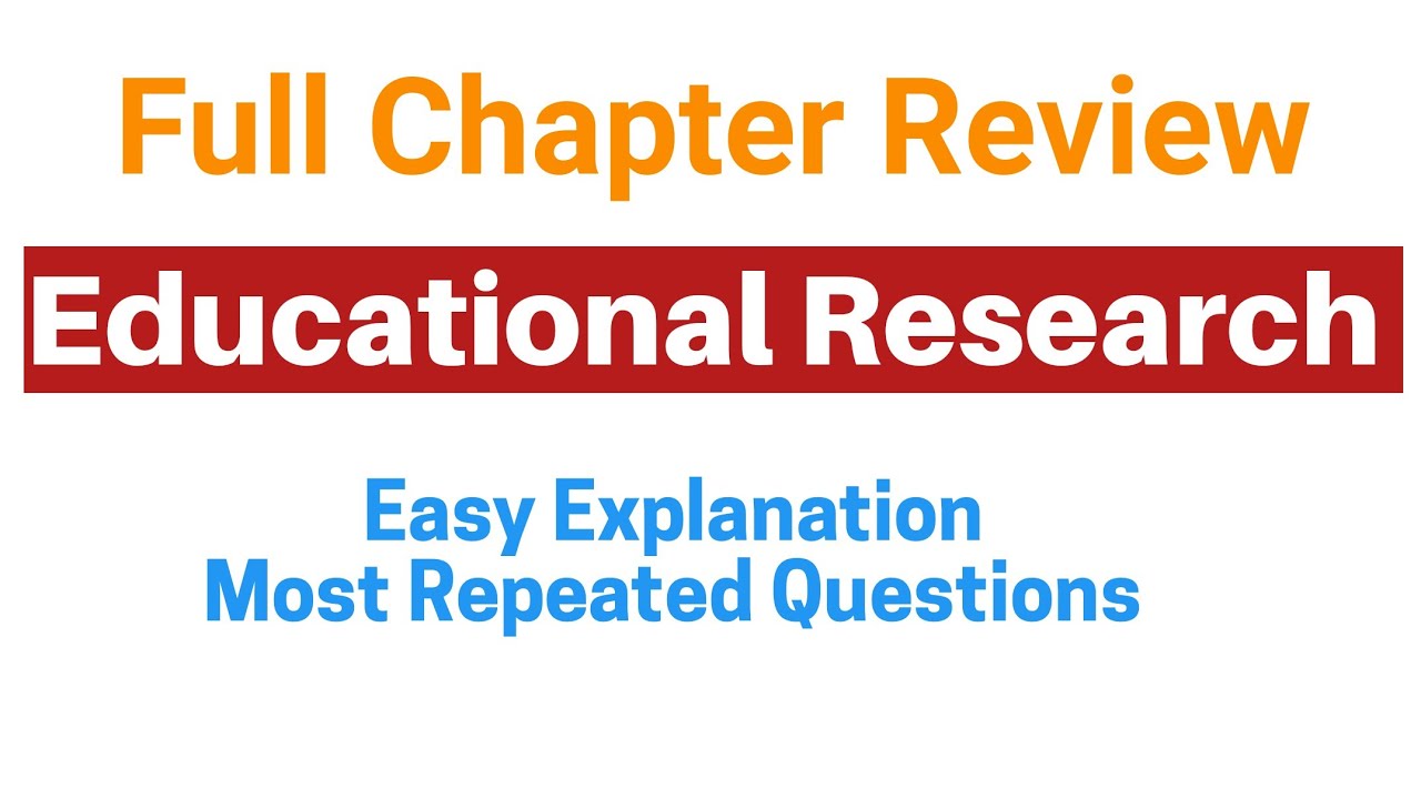 Educational Research Full Chapter Quick review || Most important concepts' in research