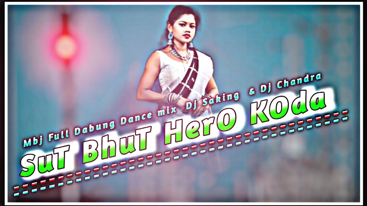 New Santali dj song || Sut Bhut Hero Koda || full traditional Dabung mix  || Dj Saking & Dj Chandra 