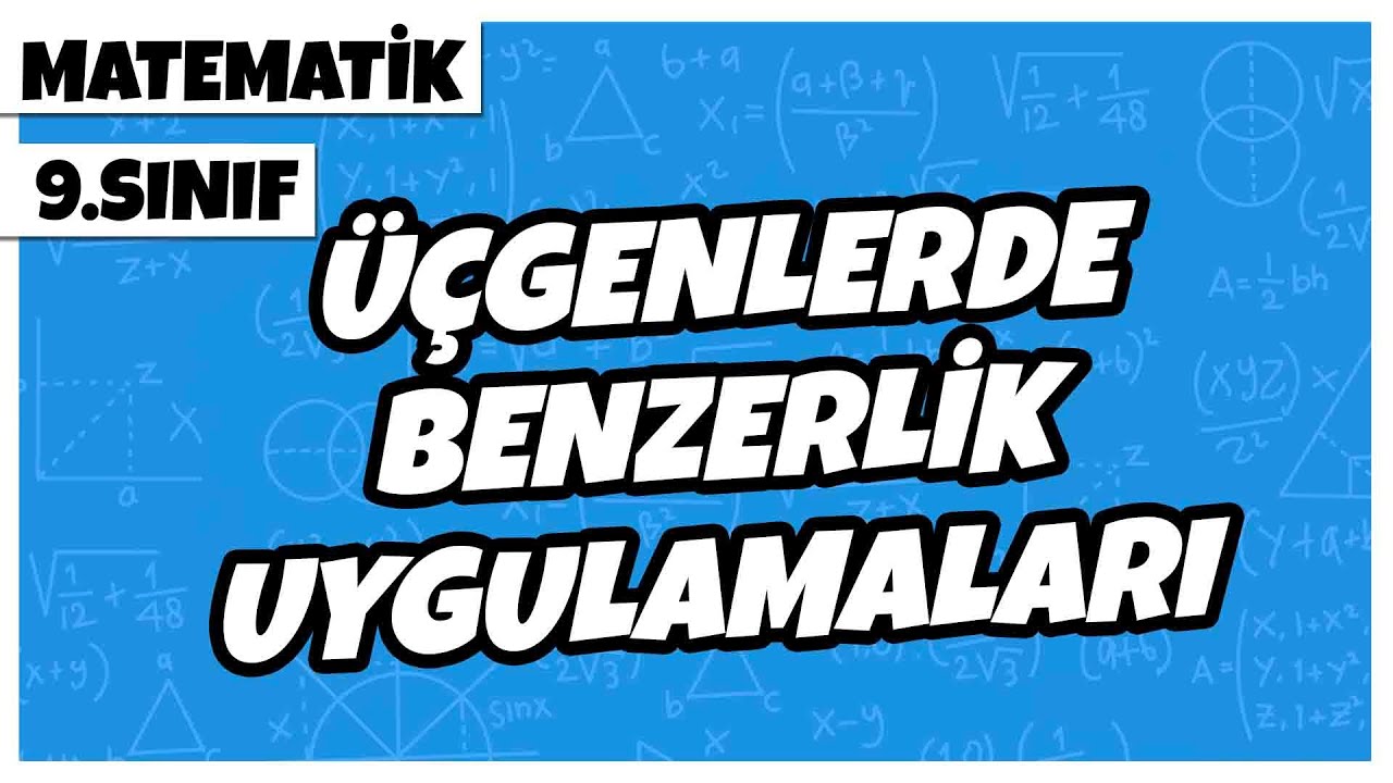 9. Sınıf Matematik - Üçgenlerde Benzerlik Uygulamaları | 2022