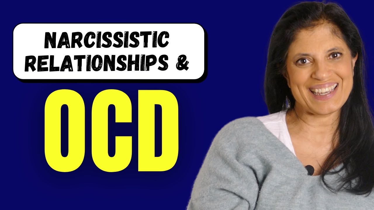 Narcissistic relationships & OCD