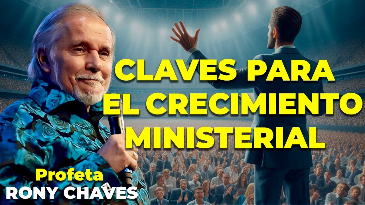 Claves para el crecimiento ministerial | Rony Chaves