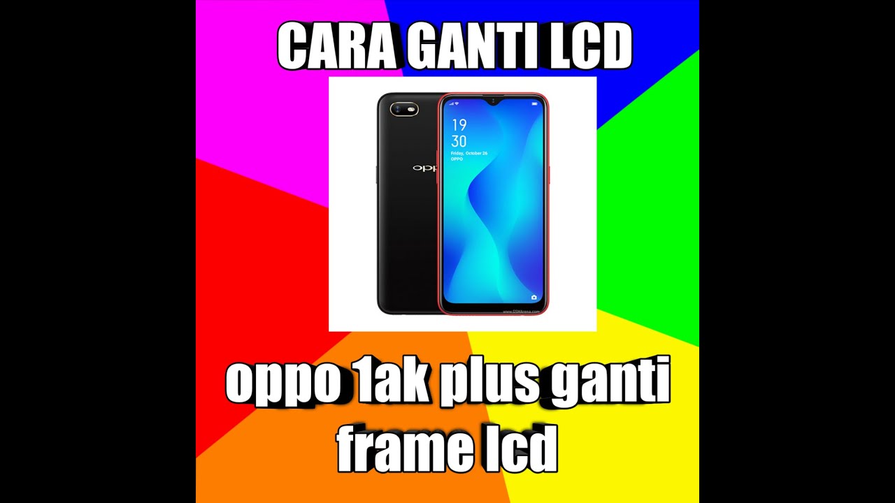 Cara Ganti Lcd Oppo A1K  Mudah Sekali