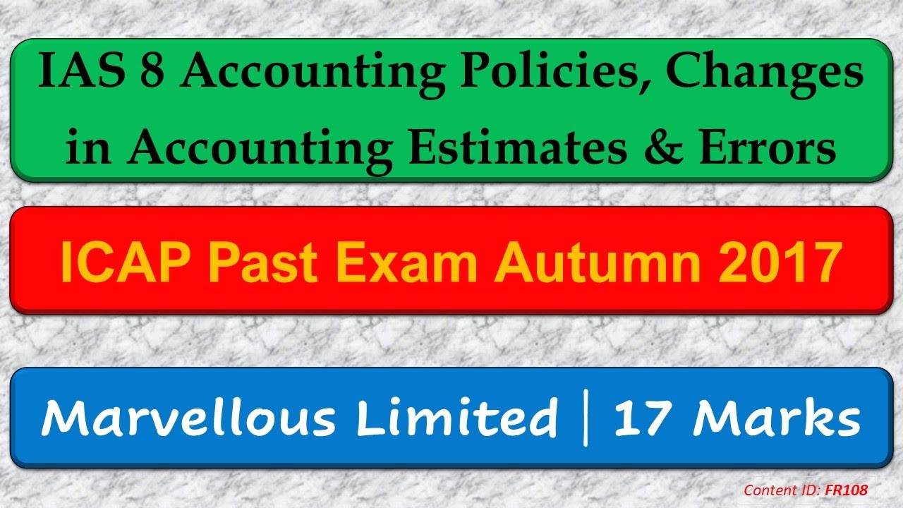 PE Q&A Marvellous Limited | ICAP Autumn 2017 | IAS 8 (with tax effects) (FR108)