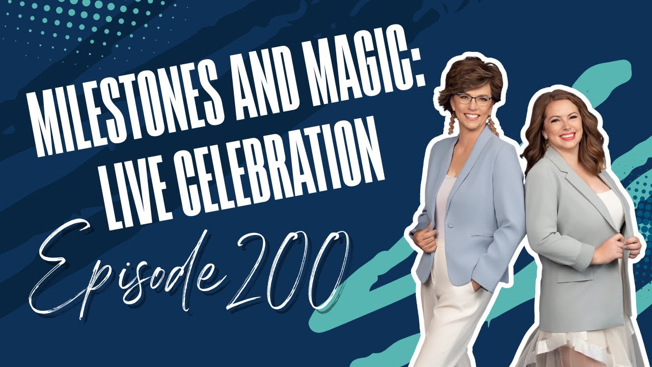 EP200: LIVE Celebration! Milestones and Magic