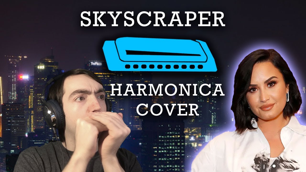 Skyscraper - Demi Lovato Harmonica Cover (500 Subscriber Special!)