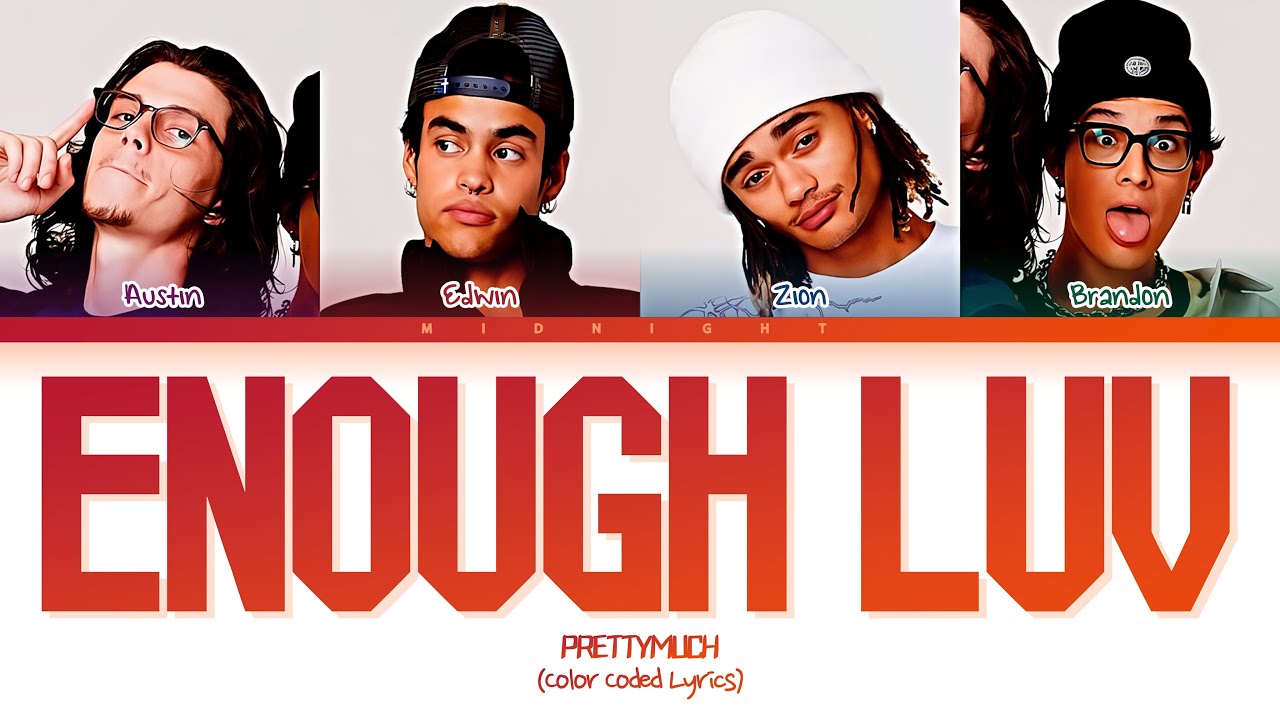 PRETTYMUCH - Enough Luv | (Color Coded Lyrics)