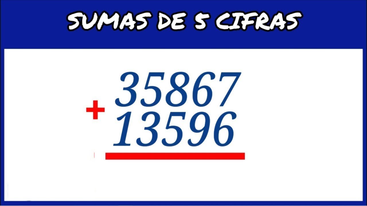 Como hacer Sumas de 5 Cifras paso a paso