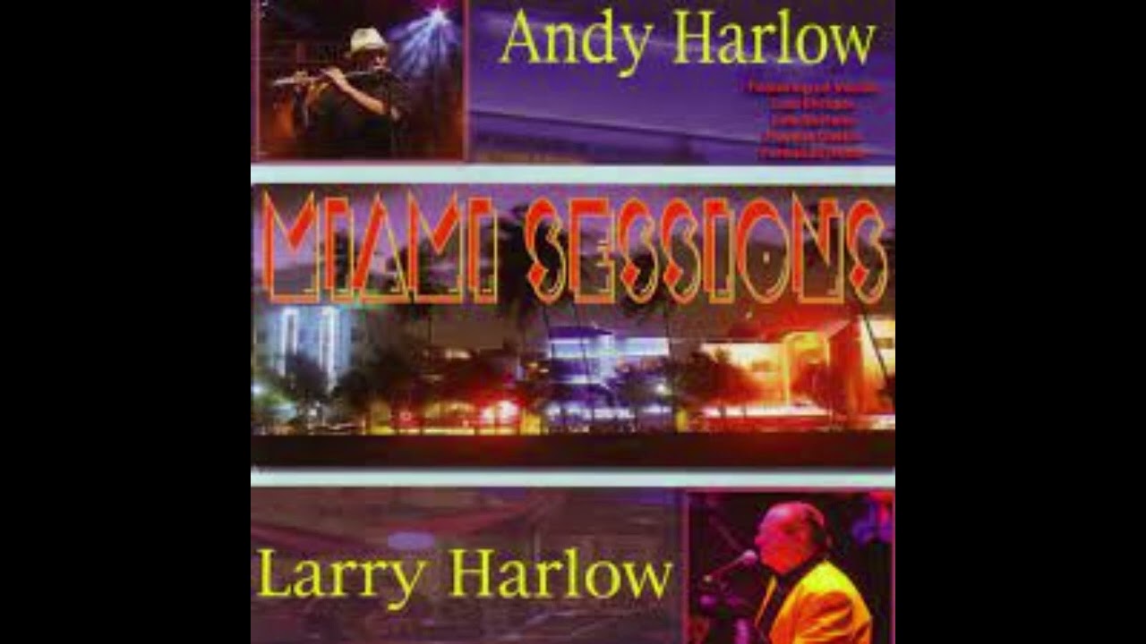 Andy Harlow & Larry Harlow - mortifica (Markolino Dimond on piano)