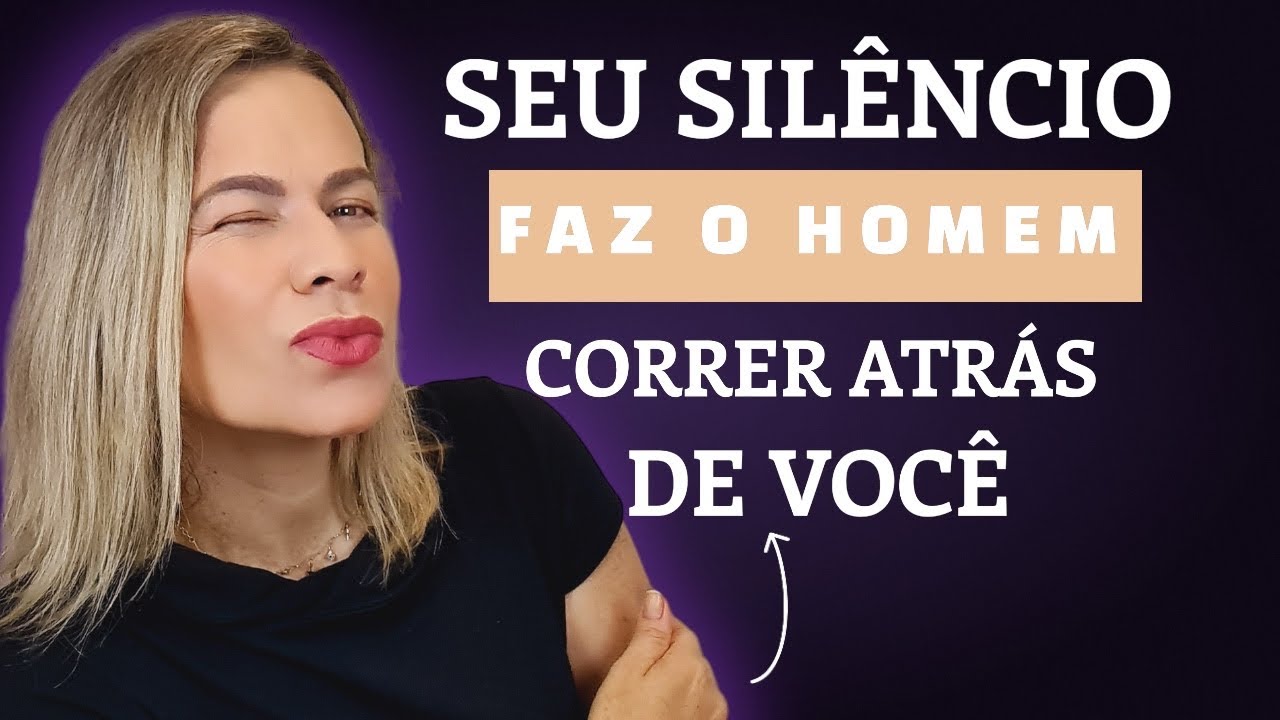 O SEU SILÊNCIO FAZ O HOMEM CORRER ATRÁS DE VOCÊ | Nelma Albuquerque