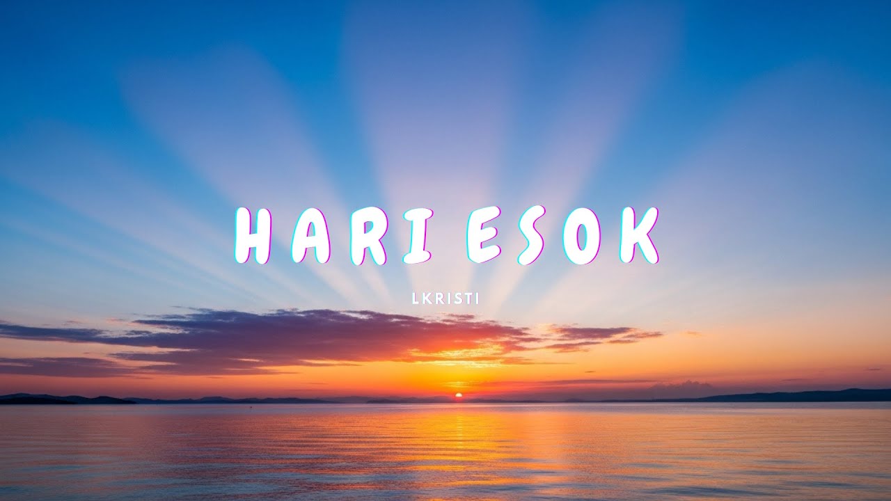 Hari Esok (Official Lyric Video) - LKristi | AI Music