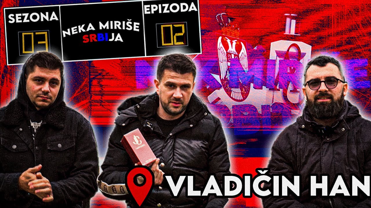 Neka Miriše Srbija - Sezona 3 - Epizoda No.2 - Vladičin Han