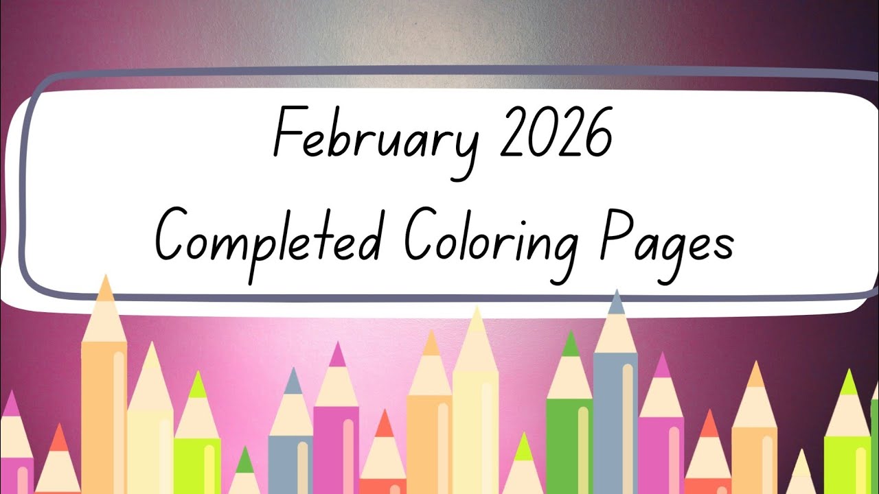 February 2026 Completed Coloring Pages #completedpages 🎨🖍