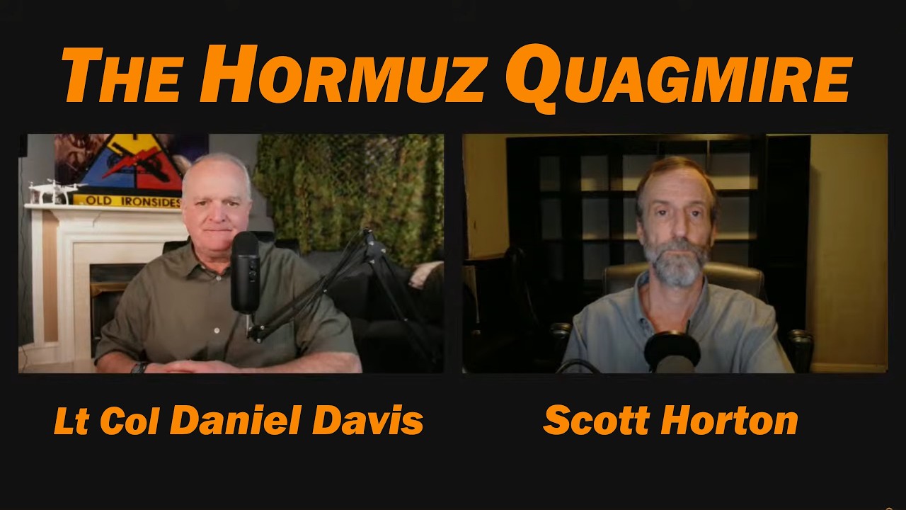 Hormuz Quagmire /Lt Col Daniel Davis & Scott Horton