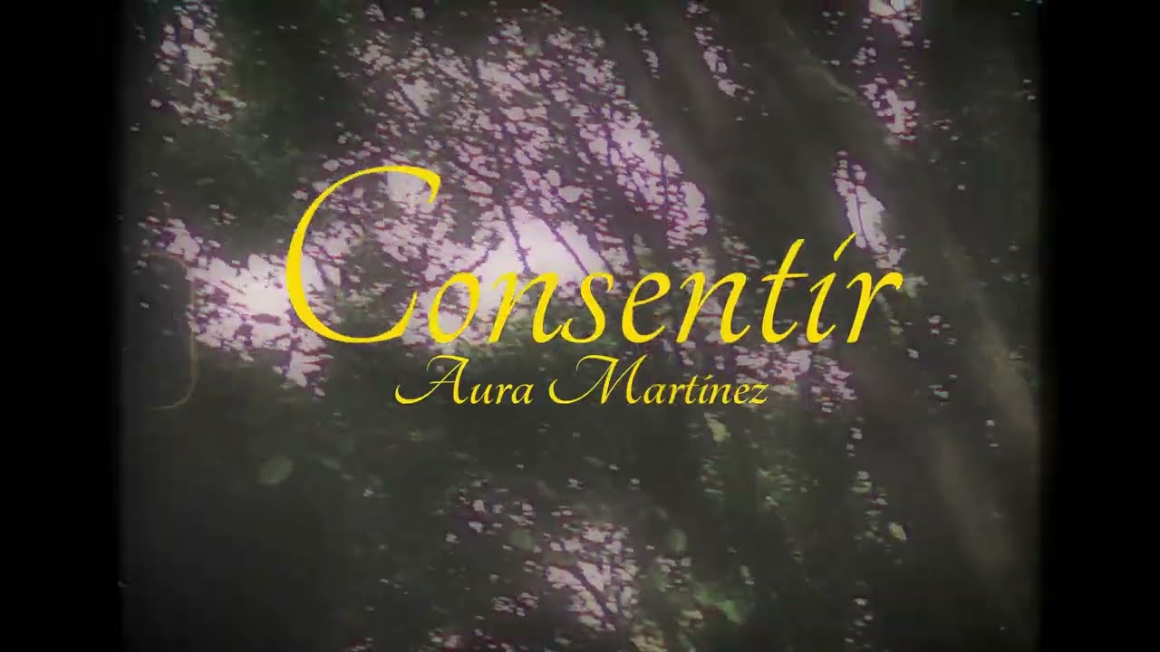Aura Mart&iacute;nez - Consentir (Visualizer)