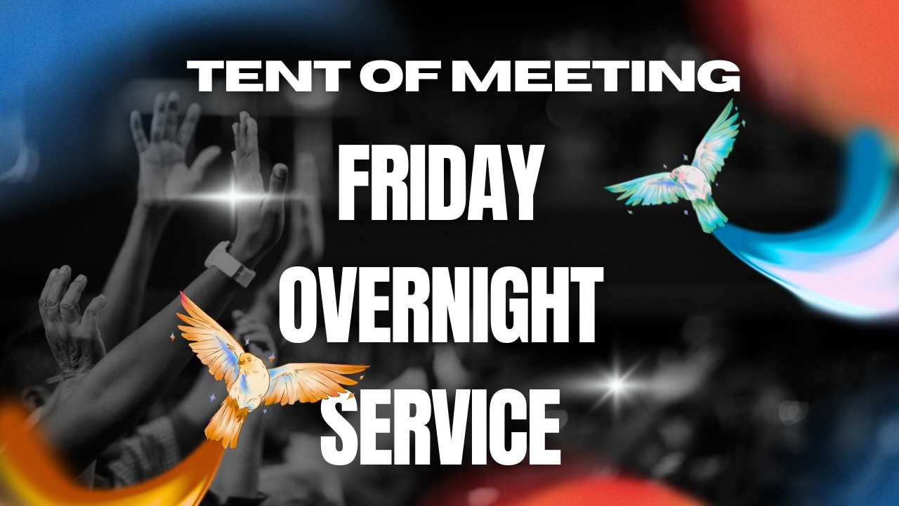 Tent of Meeting Friday Overnight Service with Pr. Derrick Tumwesige
