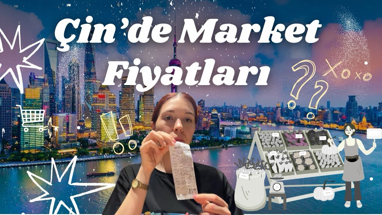 Çin’de Market Fiyatları 2025 🛒 | Günlük Alışveriş Ne Kadar?