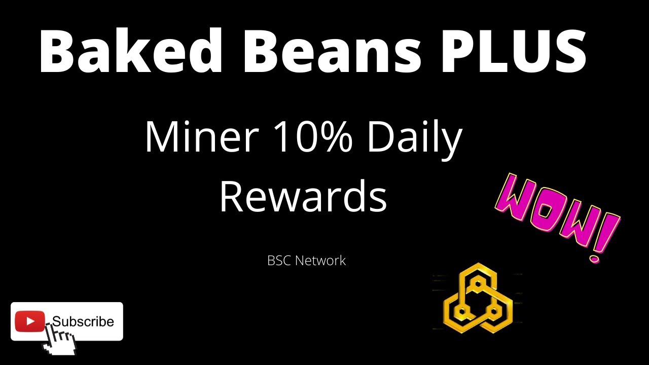 Baked Beans Plus Miner 10 % Daily Returns BSC Network Start 03/05/2022