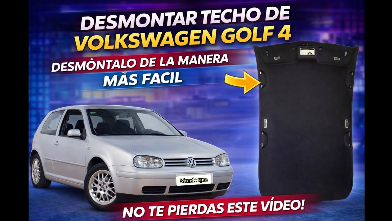 DESMONTAR TECHO VOLKSWAGEN GOLF IV 4. Y TAPIZARLO EN CASA. DESMONTAJE PASO POR PASO SACAR TAPIZADO.