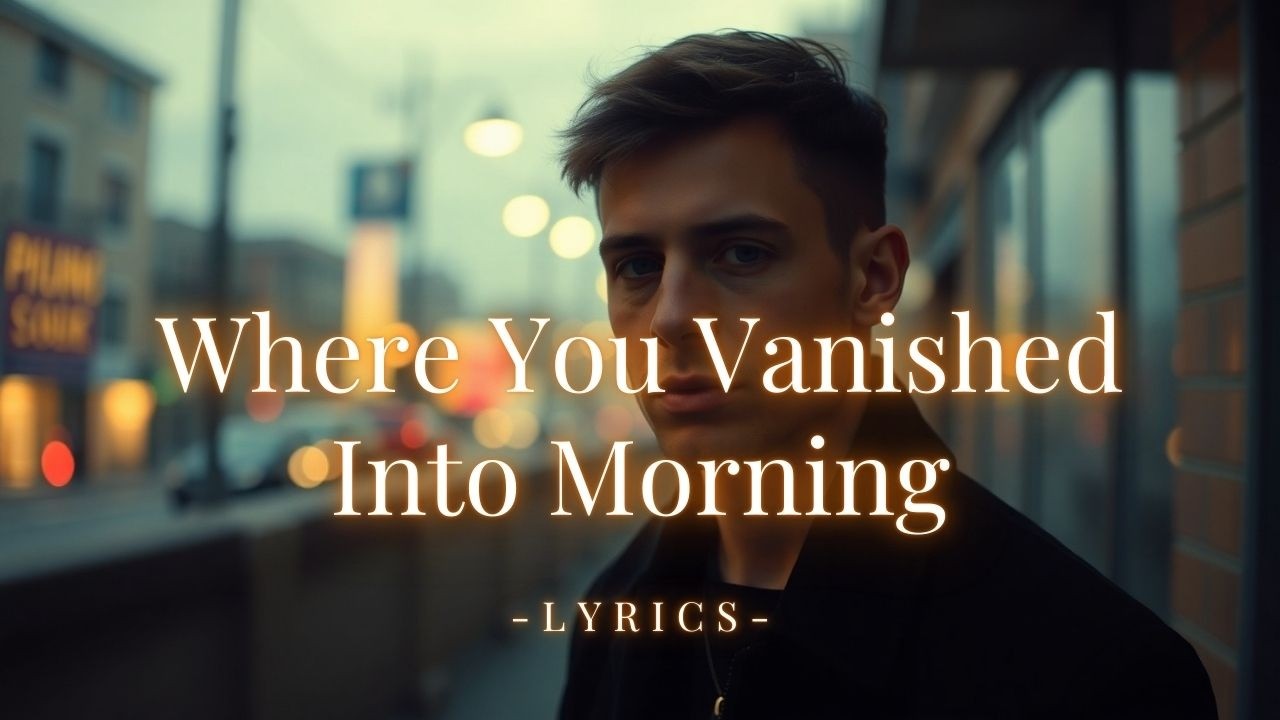Where You Vanished Into Morning – A Haunting Indie Pop Ballad of Almost Love