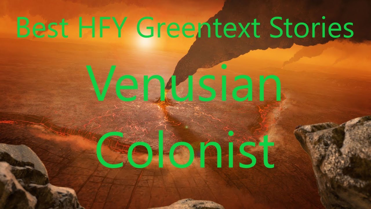 Best HFY Greentext Stories: Venusian Colonist (r/HFY + /tg/)