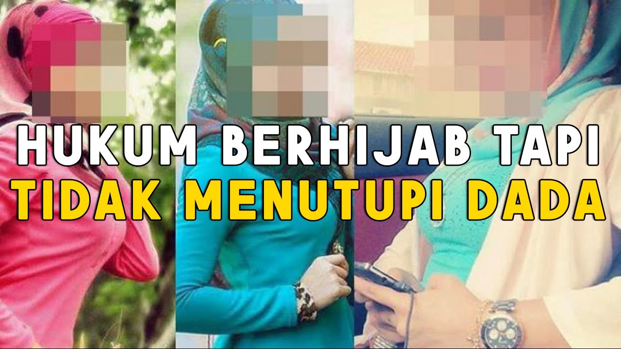 Berhijab Tapi Tidak Menutupi Dada, Begini Hukumnya Dalam Islam