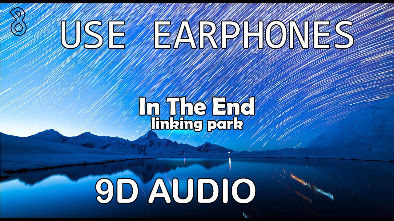 Linkin Park - In The End (9D AUDIO)