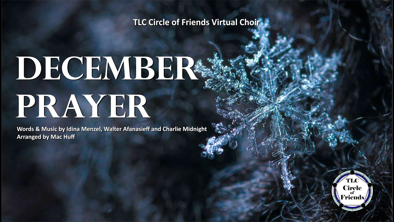 December Prayer (TLC Circle of Friends Virtual Choir)
