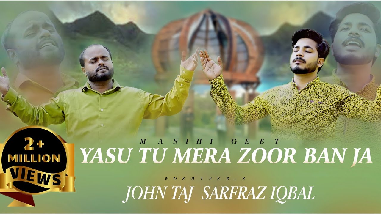YASU TU MERA ZOOR BAN JA // JOHN TAJ // SARFRAZ IQBAL// NEW MASIH  GEET 2023//03234188228john taj