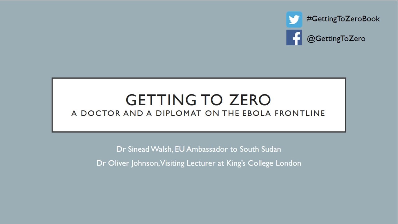 Getting to Zero &ndash; A Doctor and a Diplomat on the Ebola Frontline