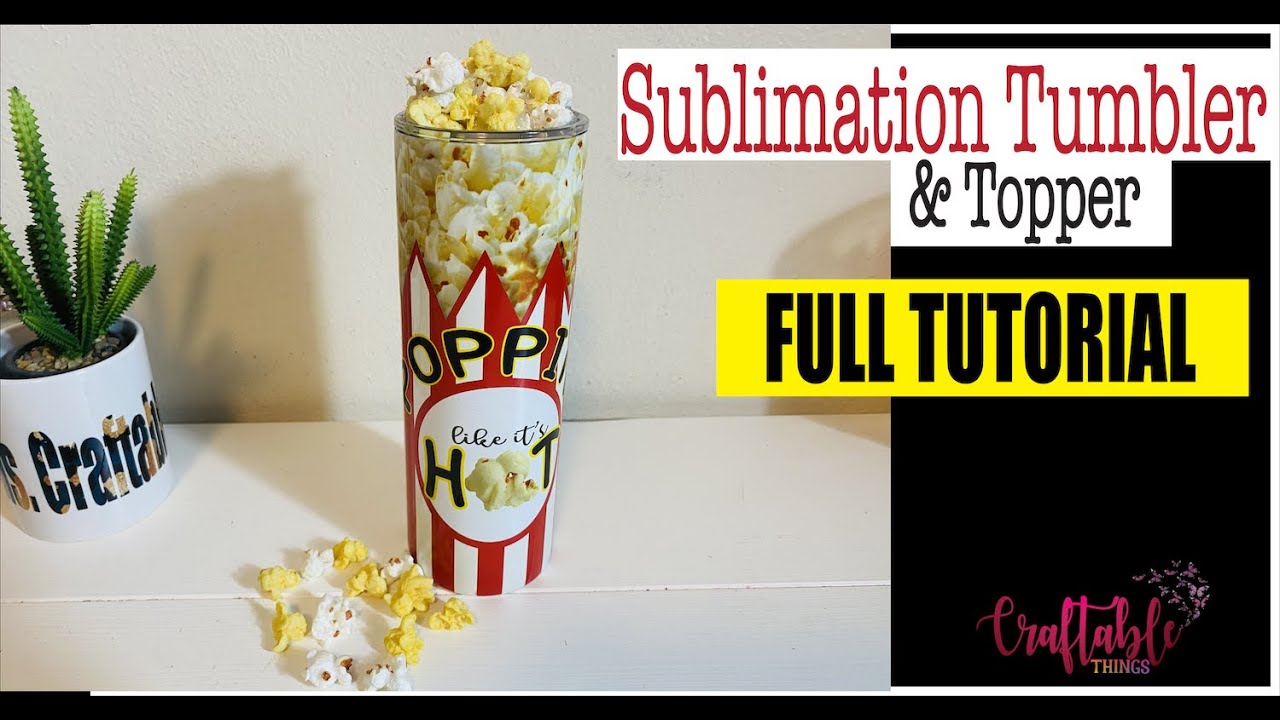 Popcorn Theme Sublimation Tumbler with Lid/Topper | How to Sublimate/Make a Skinny Tumbler