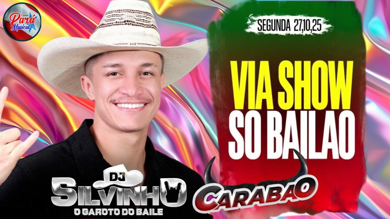 ✔️NOVO CARABAO 2025 VIA SHOW💥 SO BAILAO💥DJ SILVINHO💥PAR&Aacute; MUSICAL