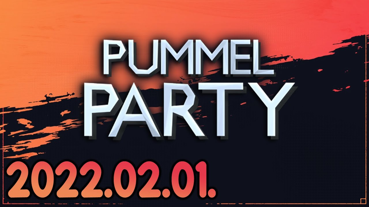 Pummel Party (2022-02-01)