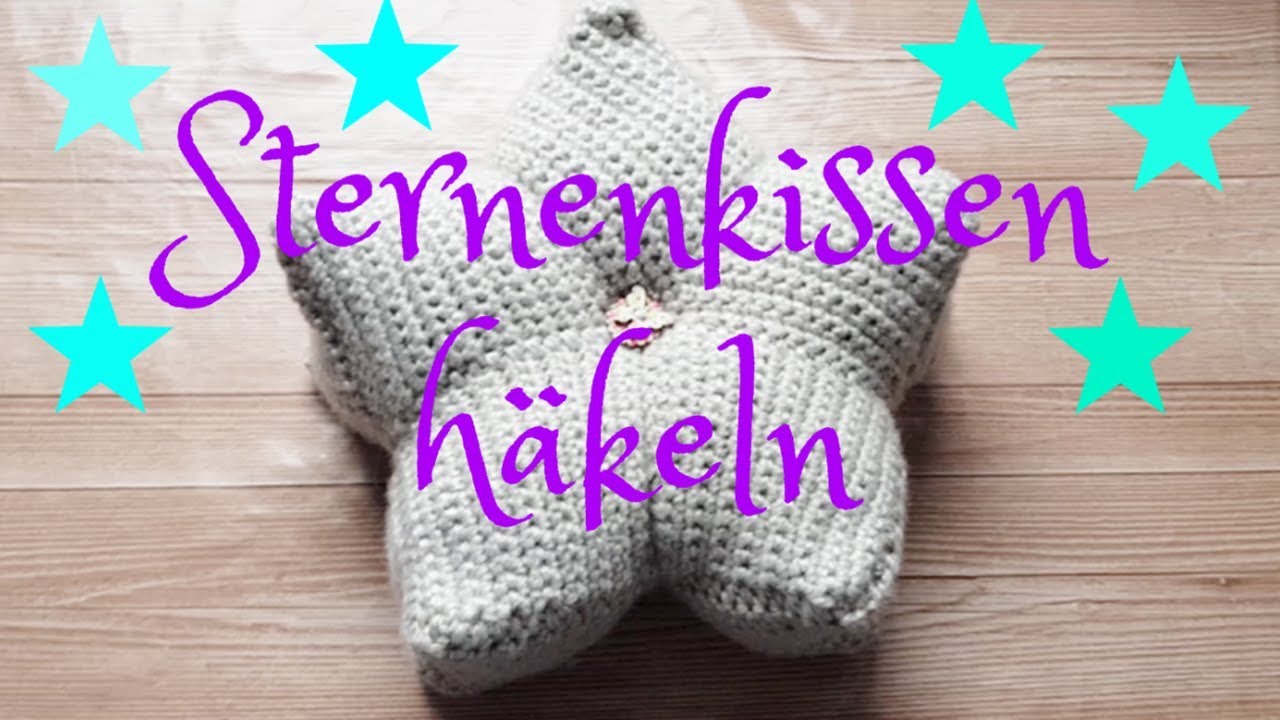 DIY ✿ Sternenkissen häkeln ✿ Deko häkeln ✿ Kissen häkeln ✿ Häkeln für Anfänger ✿