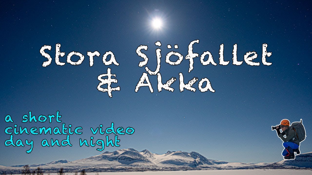 Stora Sj&ouml;fallet & Akka - nationalpark | Vattenfall & timelapse dag & natt