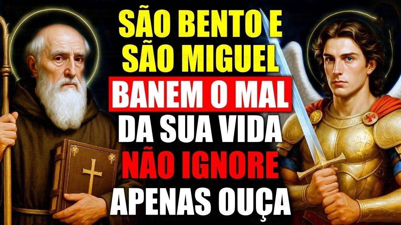 SÃO BENTO E SÃO MIGUEL 🔥 ORAÇÃO MUITO PODEROSA CONTRA MAGIA, PRAGA, INVEJA, MALDIÇÕES E FOFOCAS
